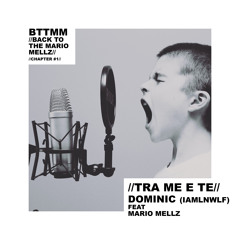 BTTMM - CHAPTER #1 - TRA ME E TE - DOMINIC (IAMLNWLF) Feat MARIO MELLZ