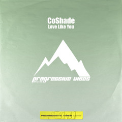 CoShade - Love Like You [Progressive Vibes Light - PVM1186L]