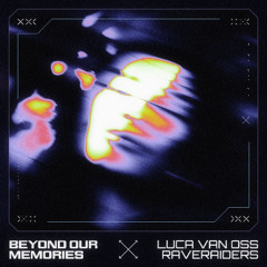 Luca van Oss & RaveRaiders - Beyond Our Memories
