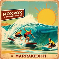 Surfers like Us + noxpox - Surfin' Marrakech