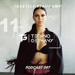Isabelle Beaucamp - Techno Germany Podcast 097