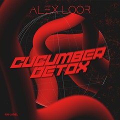 Alex Loor - Cucumber Detox