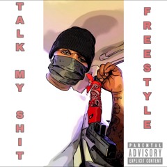 Talk My Shit Freestyle