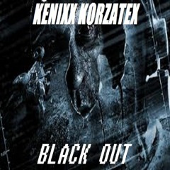 Kenixx Korzatex - Black Out