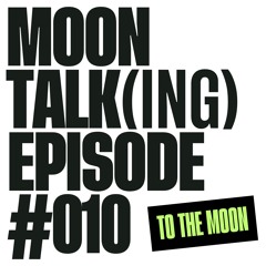 Moontalking | 010