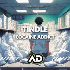 Tindle - Cocaine Addict (OUT NOW ON ACCELERATION DIGITAL)