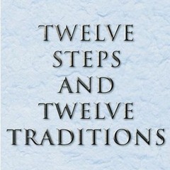 Alcoholics Anonymous - The 12 Steps & 12 Traditions