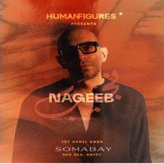 NAGEEB - WarmUp for BEDOUIN_HumanFigures BY Ganz @ SomaBay (1-4-2025)
