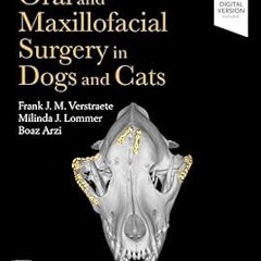 ~Read~[PDF] Oral and Maxillofacial Surgery in Dogs and Cats - Frank J M Verstraete BVSc DrMedVe