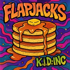 Flapjacks - ($unny G, JoeDak, K.I.D. Casper, S.V Boy)