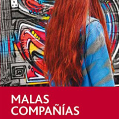 [View] KINDLE 📝 MALAS COMPAÑÍAS by  Paloma Bordons Gangas [EBOOK EPUB KINDLE PDF]
