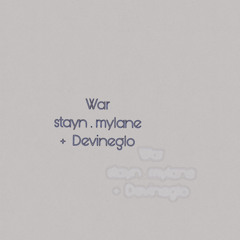 War - stayn.mylane (produced by devineglo)