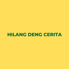 Hilang deng Cerita (feat. Snapmyos)
