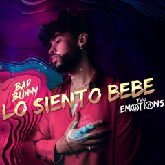 Lo Siento Bebe Ft.Bad Bunny (Two Emotions Remix)