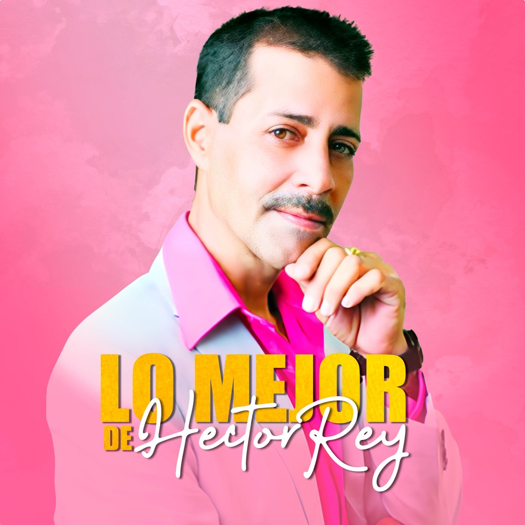 Stream Hector Rey | Listen to Lo Mejor De Hector Rey playlist online ...