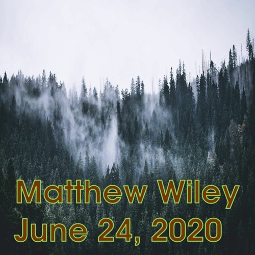 Feel That Ep. 1 - Matthew Wiley - June 24,2020