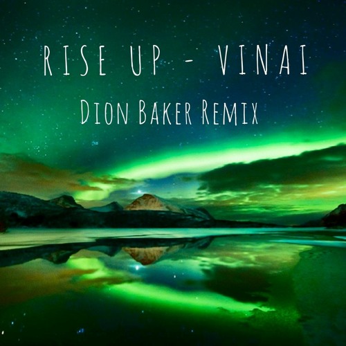 Rise Up (Dion Baker Remix)
