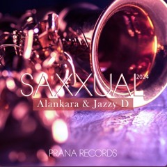 Alankara, Jazzy D - Saxxual (2024 Edit)