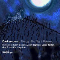Premiere: Darkersound - Through the Night (Liam Sieker and John Baptiste Remix) [Stripped]