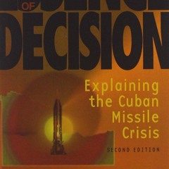 ✔pdf⚡  Essence of Decision: Explaining the Cuban Missile Crisis