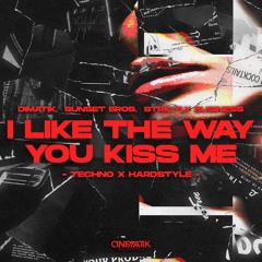 Dimatik X Sunset Bros X Strictly Business- I Like The Way You Kiss Me (Techno X Hardstyle)