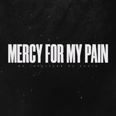 Mercy For My Pain