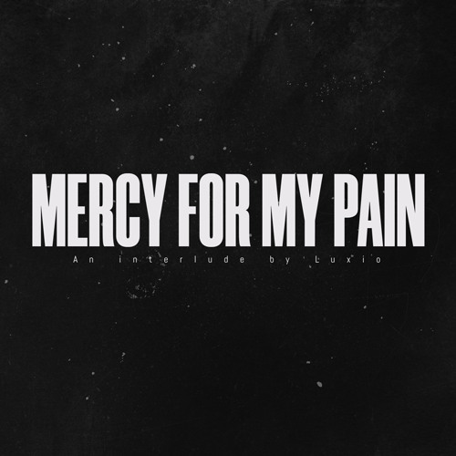 Mercy For My Pain