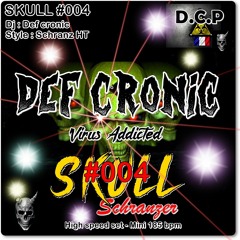 DCP Skull Schranzer #004 - Virus Addicted - Def Cronic @ DCP Skull Final Rek