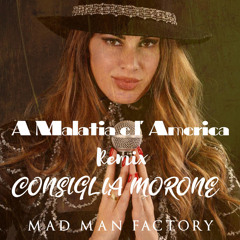 A MALATIA E L'AMERICA (Remix) [feat. Consiglia Morone]