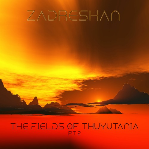 Zadrashan  | The Fields Of Thuyutania pt.2