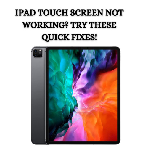 iPad Touchscreen Issues? Easy Solutions to Get It Working Again