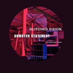 Unmuted Statement