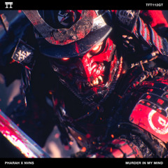 FREE DOWNLOAD: PHARAH x NVNS - MURDER IN MY MIND [TFT112GT]
