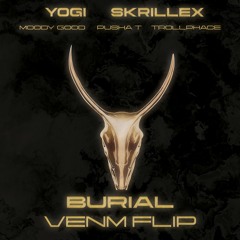 Burial - Skrillex Remix (VENM FLIP)