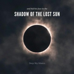 And Hid his Face in the Shadow of the Lost Sun (Vid on Youtube)