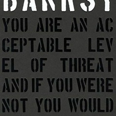 ❤️ Download Banksy. You are an Acceptable Level of Threat and If You Were Not You Would Know Abo
