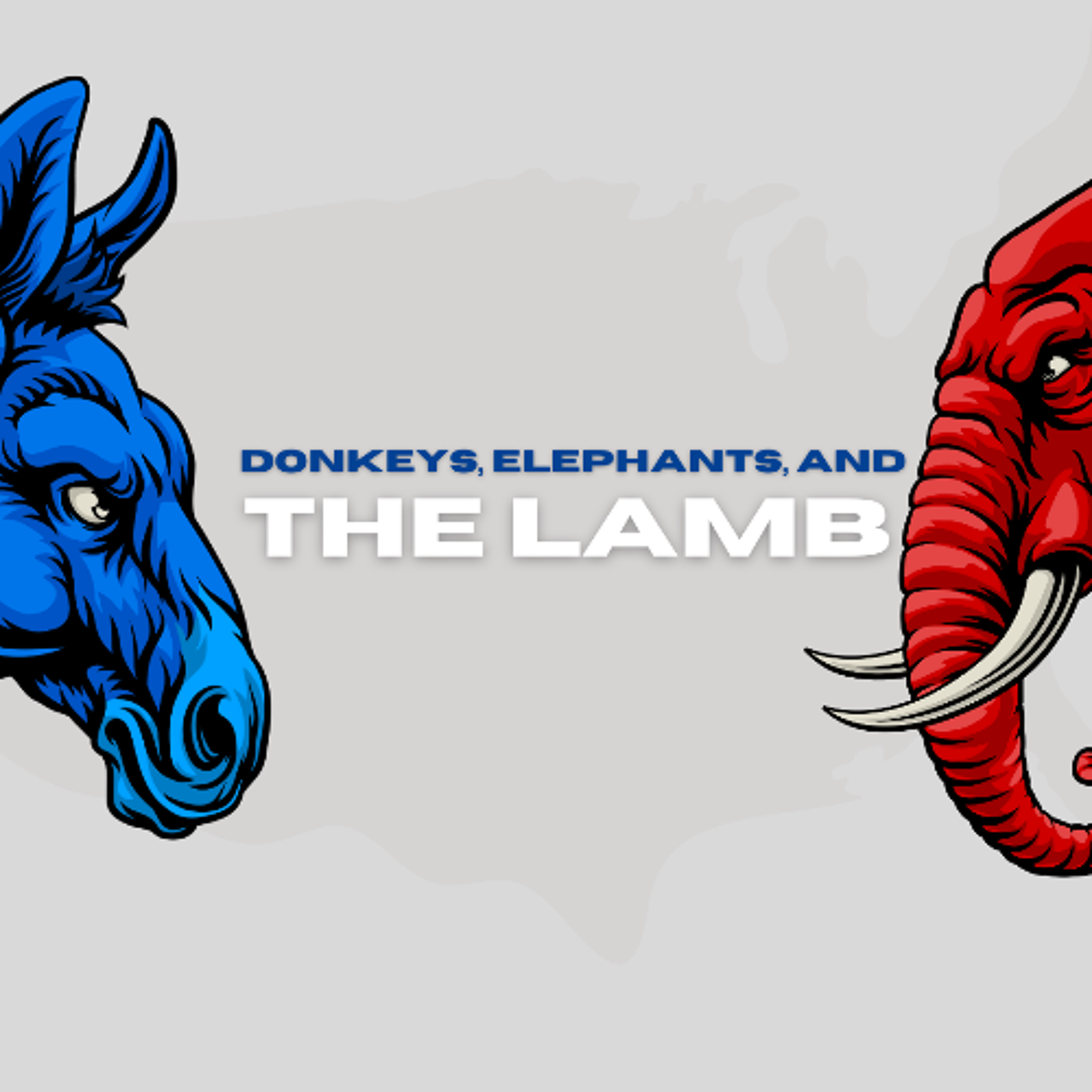 Donkeys, Elephants, and The Lamb (Sunday, November 3, 2024) episode artwork