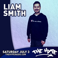 THE HYPE - LIAM SMITH Guest Mix