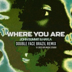 Where You Are (Double Face Brazil Remix) Free Download!