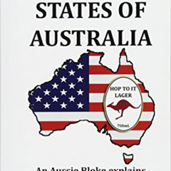 DOWNLOAD EBOOK 💔 The United States of Australia: An Aussie Bloke Explains Australia