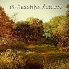 Oh Beautiful Autumn