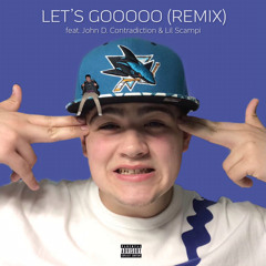LET’S GOOOOO (feat. John D. Contradiction & Lil Scampi) [Remix]