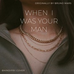 When I Was Your Man- bhindifry cover