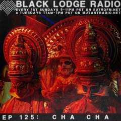 BL Radio EP 125: CHA CHA