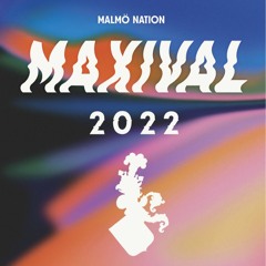 MAXIVALEN 2022 X MALMÖ NATION