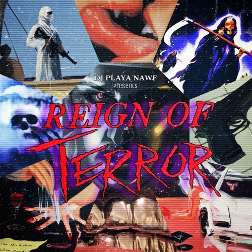 Reign Of Terror (Final Chapter) - DJ Playa Nawf
