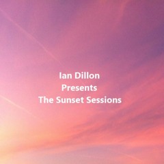 Ian Dillon Presents The Sunset Sessions Part 4