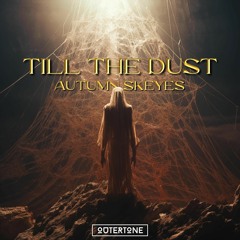 Autumn Skeyes - Till The Dust [Outertone Release]