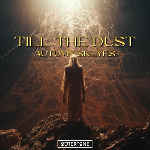 Autumn Skeyes - Till The Dust [Outertone Release]