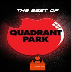 DJ TONY DUNNE - THE BEST OF QUADRANT PARK